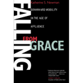 Falling from Grace: Downward Mobility in the Age of Affluence - Paperback