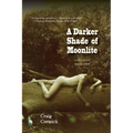 A Darker Shade of Moonlite: A Creative Biography - Paperback