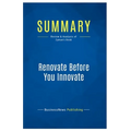 Summary: Renovate Before You Innovate: Review and Analysis of Zyman's Book - Paperback