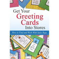 Get Your Greeting Cards Into Stores: Finding and Working With Sales Reps - Paperback