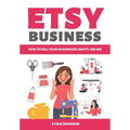 Etsy Business: How to sell your handmade crafts online - Paperback