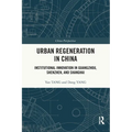 Urban Regeneration in China: Institutional Innovation in Guangzhou, Shenzhen, and Shanghai - Paperback