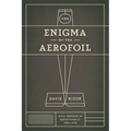 The Enigma of the Aerofoil: Rival Theories in Aerodynamics, 1909-1930 - Paperback