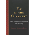 Fly in the Ointment: School Segregation and Desegregation in the Ohio Valley - Paperback