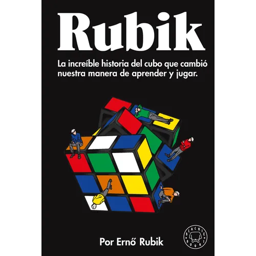 Rubik. La Increíble Historia del Cubo Que Cambió Nuestra Manera de Aprender Y Jugar / Cubed: The Puzzle of Us All - Paperback