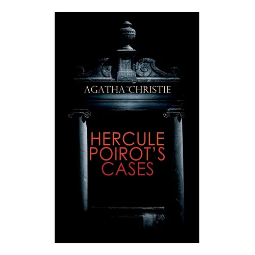 Hercule Poirot's Cases: The Mysterious Affair at Styles, The Murder on the Links, The Affair at the Victory Ball, The Double Clue... - Paperback