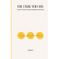 The Flow Theory: Creative clarity through ambiguity and doubt - Paperback