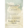 Captive Gods: Religion and the Rise of Social Science - Hardcover