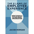 The 8 Laws of Employee Experience: How to Build a Future-Ready Organization - Hardcover