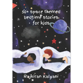 50 + Space themed bedtime stories for kids: Bedtime stories: Space-style - Paperback