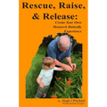 Rescue, Raise, and Release. Create Your Own Monarch Butterfly Experience: A how to guide to create your own Monarch Butterfly experience. - Paperback