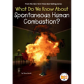 What Do We Know About Spontaneous Human Combustion? - Paperback
