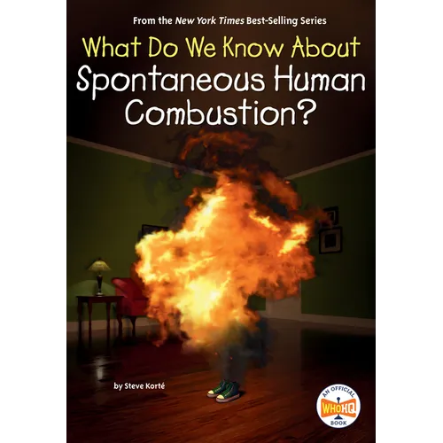 What Do We Know About Spontaneous Human Combustion? - Paperback
