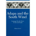 Adapa and the South Wind: Language Has the Power of Life and Death - Hardcover