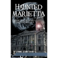 Haunted Marietta: History and Mystery in Ohio's Oldest City - Hardcover