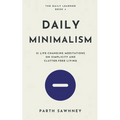 Daily Minimalism: 21 Life-Changing Meditations on Simplicity and Clutter-Free Living - Paperback