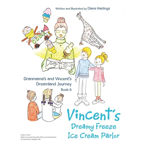 Granmama's and Vincent's Dreamland Journey Book 6: Vincent's Dream Freeze Ice Cream Parlor - Paperback