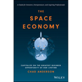 The Space Economy: Capitalize on the Greatest Business Opportunity of Our Lifetime - Hardcover