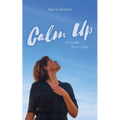 Calm Up: Activate Your Calm - Paperback