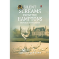 Silent Screams from the Hamptons - Paperback