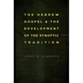 The Hebrew Gospel and the Development of the Synoptic Tradition - Paperback