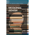 Decolonial Judaism: Triumphal Failures of Barbaric Thinking - Hardcover