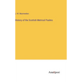 History of the Scottish Metrical Psalms - Hardcover