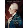 First Founding Father: Richard Henry Lee and the Call to Independence - Hardcover