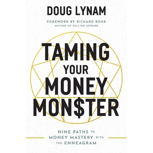 Taming Your Money Monster: 9 Paths to Money Mastery with the Enneagram - Paperback