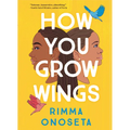 How You Grow Wings - Library Binding