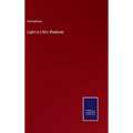 Light in Life's Shadows - Hardcover