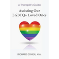 A Therapist's Guide: Assisting Our LGBTQ+ Loved Ones - Paperback