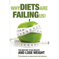 Why Diets Are Failing Us!: And What You Can Do To Get Healthy Now - Paperback