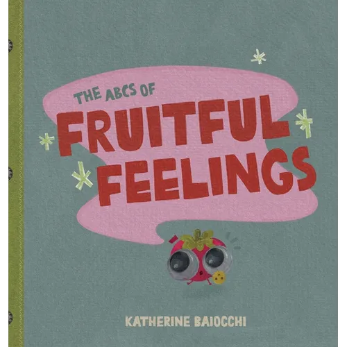 The ABCs of Fruitful Feelings - Hardcover