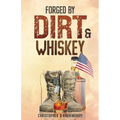 Forged by Dirt & Whiskey - Paperback