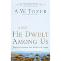 And He Dwelt Among Us: Teachings from the Gospel of John - Paperback