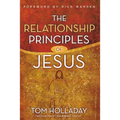 The Relationship Principles of Jesus: How to Love Like Jesus - Paperback