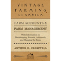 Farm Accounts and Farm Management - With Information on Book Keeping, Records, Arithmetic and Mapping the Farm - Paperback