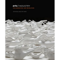 Arts/Industry: Collaboration and Revelation - Hardcover