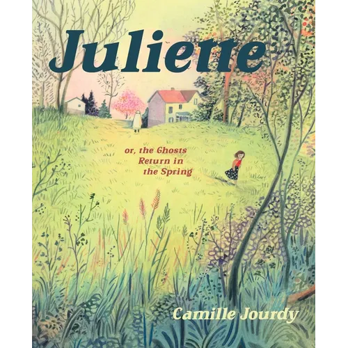 Juliette: Or, the Ghosts Return in the Spring - Paperback