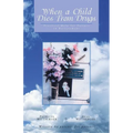 When a Child Dies From Drugs: Pratical help for Parents in Bereavement. - Paperback