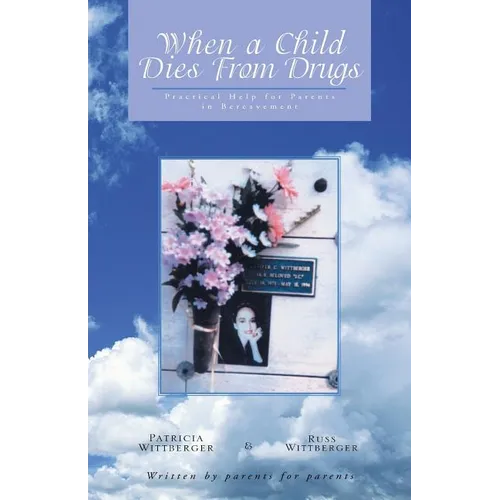 When a Child Dies From Drugs: Pratical help for Parents in Bereavement. - Paperback