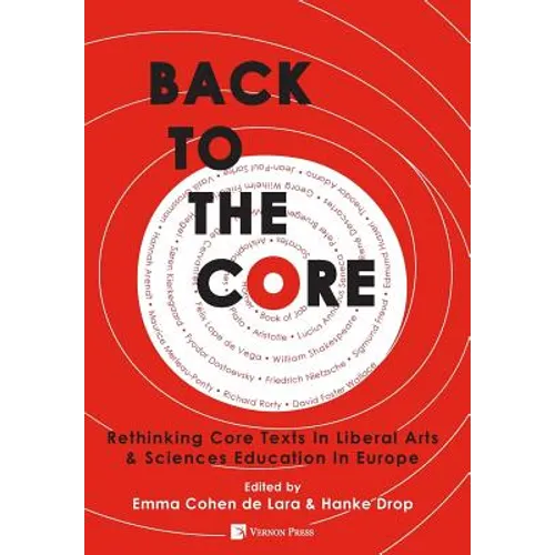 Back to the Core: Rethinking Core Texts in Liberal Arts & Sciences Education in Europe - Hardcover
