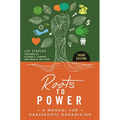 Roots to Power: A Manual for Grassroots Organizing - Hardcover