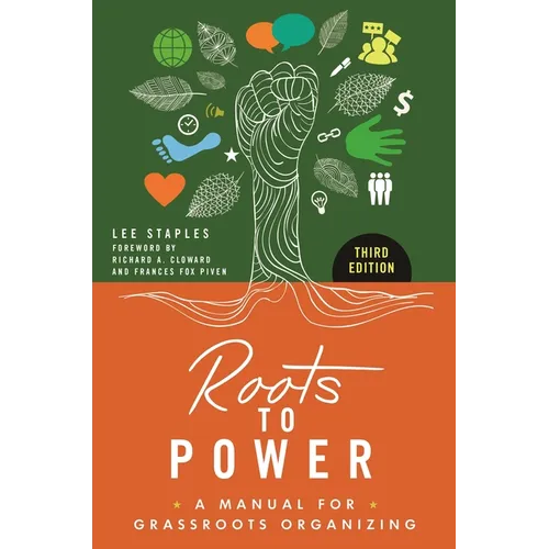 Roots to Power: A Manual for Grassroots Organizing - Hardcover