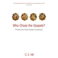 Who Chose the Gospels?: Probing the Great Gospel Conspiracy - Paperback