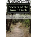 Secrets of the Inner Circle: Everyone has seccrets, even successful prominent citizens. It's greed and murder that causes the problems. - Paperback