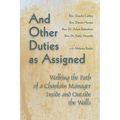 And Other Duties as Assigned: Walking the Path of a Chaplain Manager Inside and Outside the Walls - Paperback