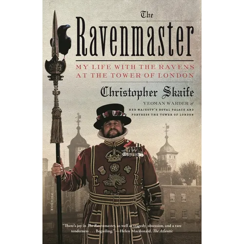 The Ravenmaster: My Life with the Ravens at the Tower of London - Paperback