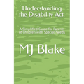 Understanding the Disability Act: : A Simplified Guide for Parents of Children with Special Needs - Paperback